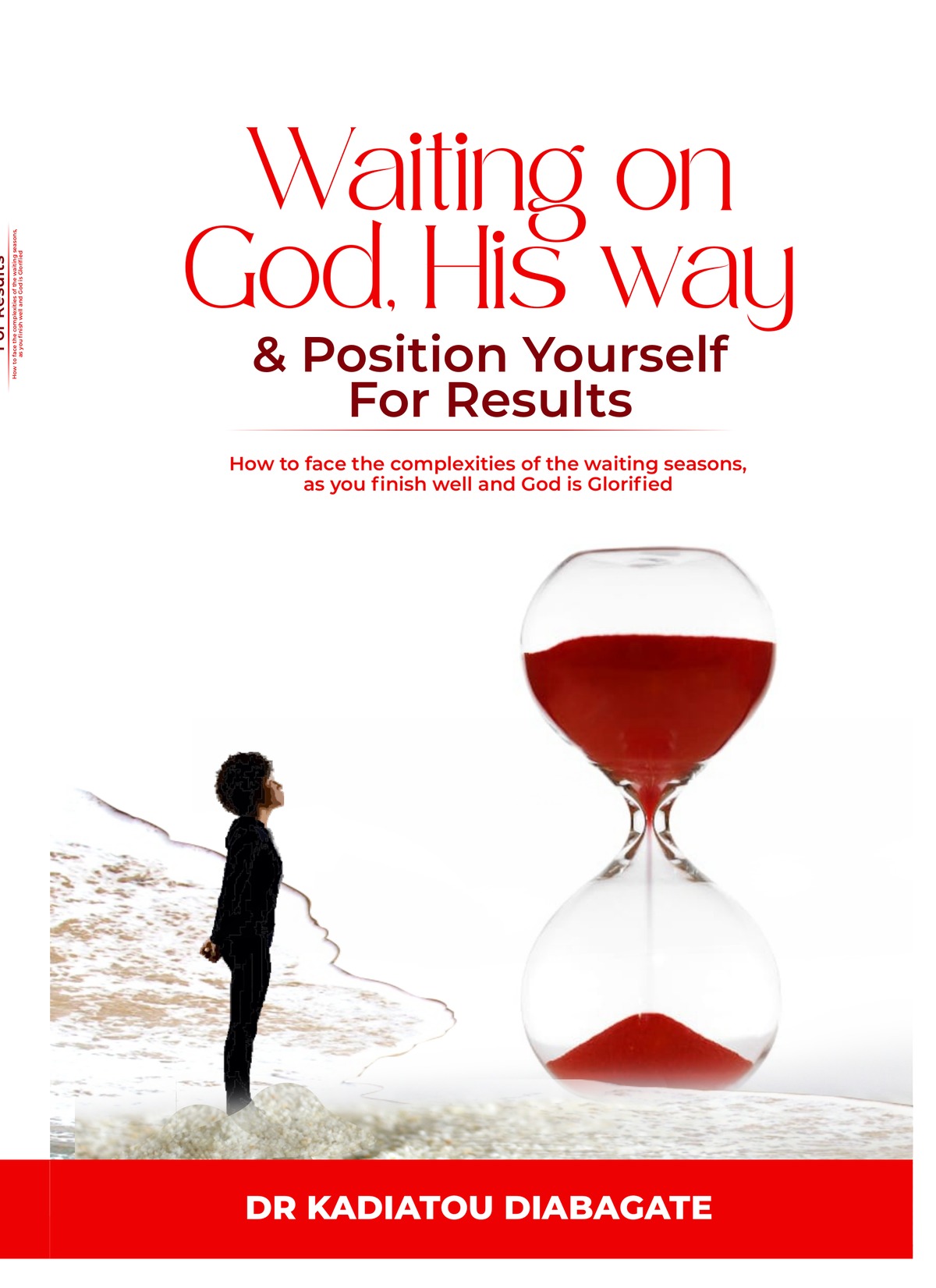 Waiting on God: His Way — Whilst Positioning Yourself for Results by Dr. Kady Diabagaté